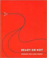 Ready or Not: Beginning Your Career Journey 0615373674 Book Cover