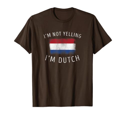 I'm Not Yelling, I'm Dutch - Funny Holland Netherlands DNA T-Shirt, Men, Brown, Medium