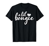 A Lil Bougie Funny Women Apparel T-Shirt