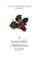 A Knoxville Christmas, 2007 1596770546 Book Cover