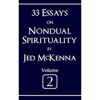 33 Essays on Nondual Spirituality Volume 2