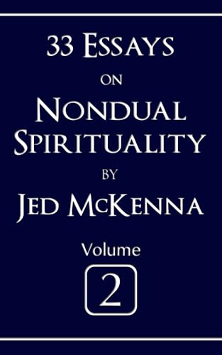 Image of 33 Essays on Nondual Spirituality Volume 2 (Essays on Nondual Spirituality by Jed McKenna)
