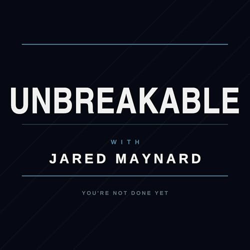 Unbreakable with Jared Maynard cover art