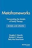 Metaframeworks: Transcending the Models of Family Therapy