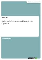 Sucht Nach Schmerzmitteltherapie Mit Opioden 3656877262 Book Cover