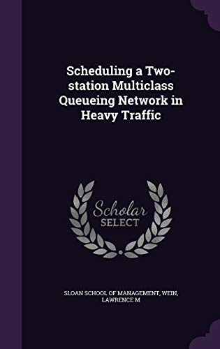 Scheduling a Two-station Multiclass Queueing Ne... 1341890090 Book Cover