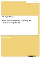 International Marketing Planning - An Analysis of Burger King 365635281X Book Cover