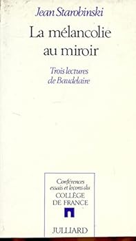 Mass Market Paperback La Mélancolie au miroir trois lectures de Baudelaire [French] Book