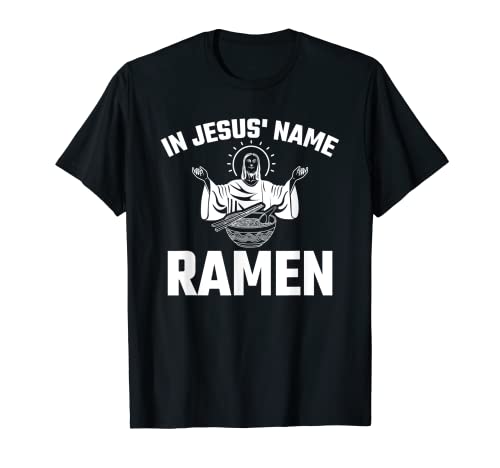 Divertido Foodie Santo Fideos En El Nombre De Jesús Ramen Camiseta