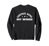 Control Guns Not Women Gun Policy Reform Feminist