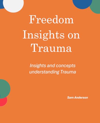 Freedom Insights for Trauma (Freedom Within Series, Band 5) für 18,40 EUR bei amazon.de Bild: Freedom Insights for Trauma (Freedom Within Series, Band 5) für 18,40 EUR bei amazon.de