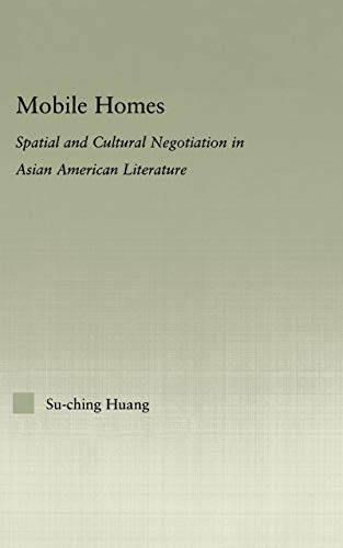 Mobile Homes: Spatial and Cultural Negotiation in Asian American Literature (Studies in Asian Americans) (English Edition)