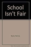 School Isn't Fair! 0689715447 Book Cover