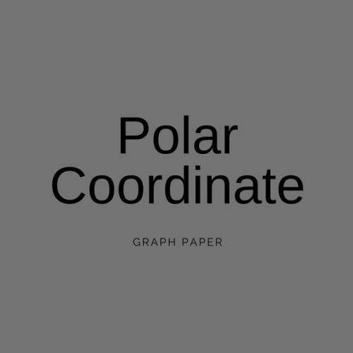 Buy Polar Coordinate Graph Paper The perfect grey to plot, determine