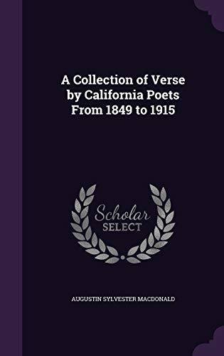 A Collection of Verse by California Poets From 1849 to 1915