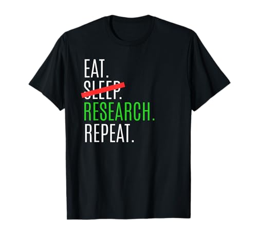 Eat Sleep Research Repeat Shirt | Researcher Gift T-Shirt