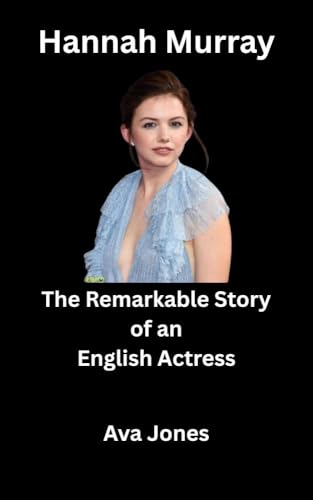 Bild: Hannah Murray: The Remarkable Story of an English Actress. (English Edition) f�r 9,19 EUR (-11%) statt 44,93 EUR bei amazon.de