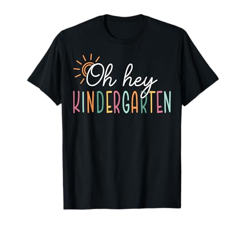 Oh Hey Kindergarten - Back to School Teacher T-Shirt