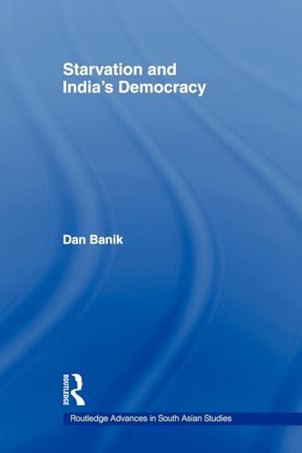 Starvation and India's Democracy (Routledge Advances in South Asian Studies)
