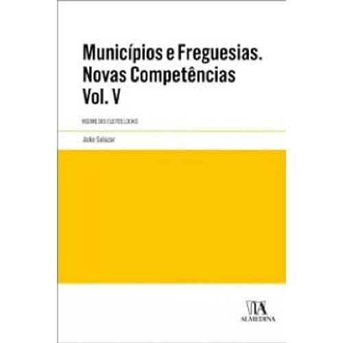 Municípios e freguesias: Volume V – Regime dos eleitos locais