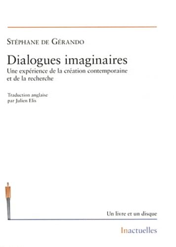 Dialogues imaginaires: Une expérience de la création contemporaine et de la recherche