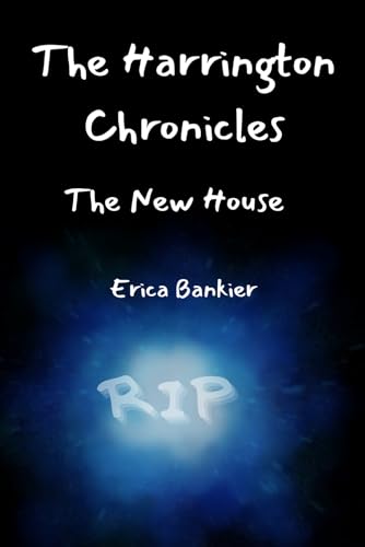 The Harrington Chronicles: The New House
