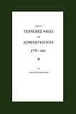 Index to Tennessee Wills and Administrations 1779-1861