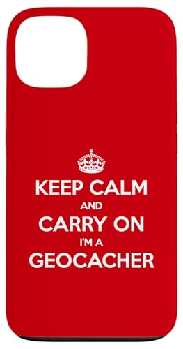 Keep Calm and Carry On I'm a Geocacher - �ʔ��� �X�}�z�P�[�X iPhone 13 �p