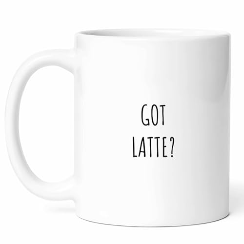 Got Latte Mug - Coffeehouse Style Coffee Cup - Caffeine Addict Funny Gift From Colleagues - Lover Tea Mugs - Creamy Brew Cups - 11 Oz Ceramic Gifts For Lovers, Birthday, Him, Her, Christmas, Morning