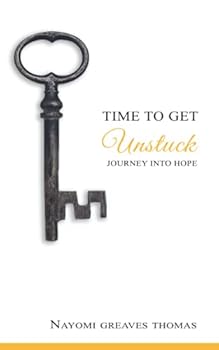 Paperback Time To Get Unstuck: Journey Into Hope Book