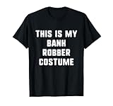 This Is My Bank Robber Costume Halloween Easy Kids Adult T-Shirt