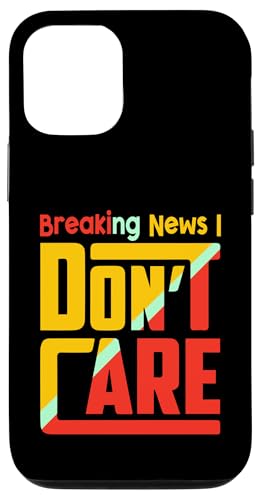 Breaking News I Dont Care Funny Sarcasm Joke Humor Men Women Custodia per iPhone 12/12 Pro