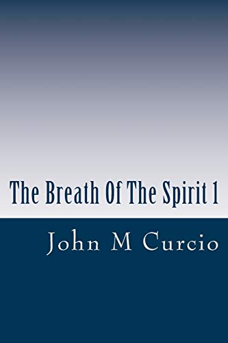 The Breath Of The Spirit 1: Inspirational Sayings To Live By