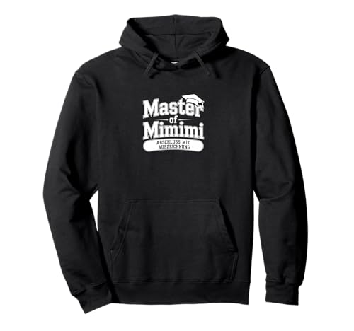 Master of Mimimi – Abschluss mit Auszeichnung Pullover Hoodie