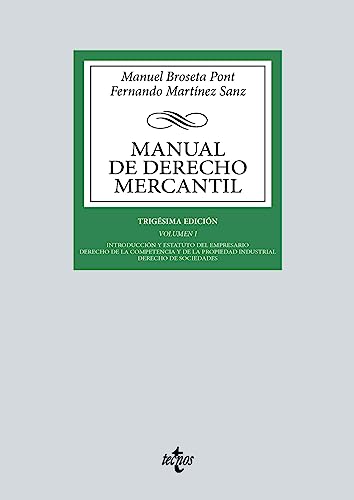 Manual de Derecho Mercantil: Vol. I. Introducción y estatuto del empresario. Derecho de la compe...