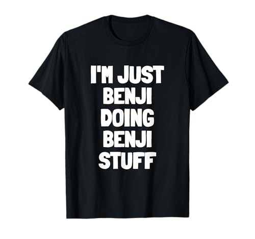 I'm Just Benji Doing Benji Stuff T-Shirt
