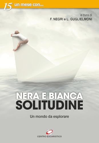 Nera E Bianca Solitudine. Un Mondo Da Esplorare