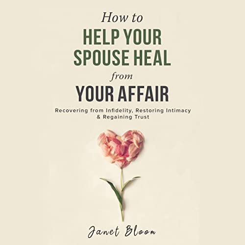 How to Help Your Spouse Heal from Your Affair by Janet Bloom episode artwork