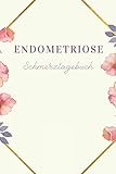 Endometriose Schmerztagebuch: Endometriose Schmerztagebuch A5 – Schmerztagebuch zum Ausfüllen I Schmerzdokumentation - Symptome verstehen, Muster erkennen I Unterleibserkrankungen