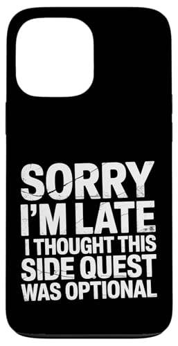 Sorry I'm Late Thought This Quest Was Optional - �X�}�z�P�[�X iPhone 13 Pro Max �p