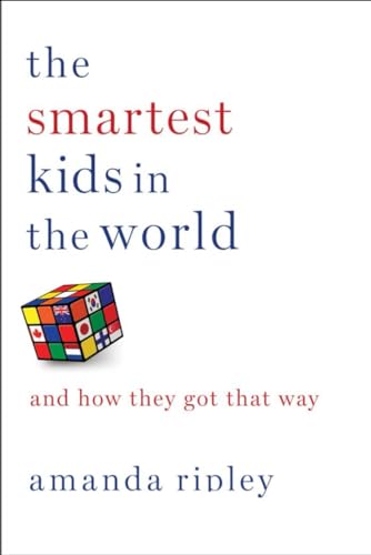 Amanda Ripley The Smartest Kids in the World: And How They Got That Way