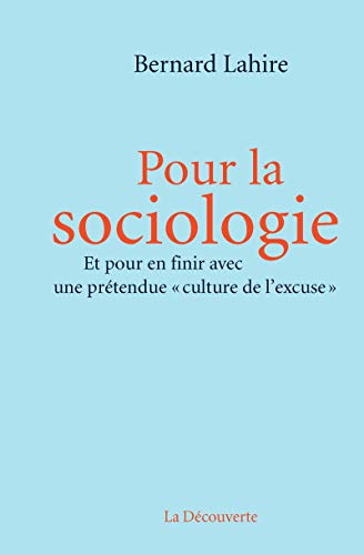 Pour la sociologie: Et pour en finir avec une prétendue ' culture de l'excuse '