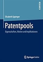 Patentpools: Eigenschaften, Motive Und Implikationen 3658101083 Book Cover