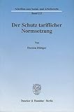 Der Schutz tariflicher Normsetzung.: Zur Erforderlichkeit einer Erweiterung der bestehenden Handlungsinstrumentarien der Tarifvertragsparteien um ... GG. (Schriften zum Sozial- und Arbeitsrecht)