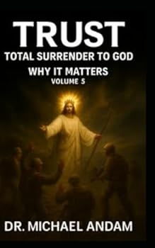 Trust Total Surrender to God