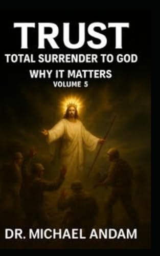 Trust Total Surrender to God B0FPBGVPDX Book Cover