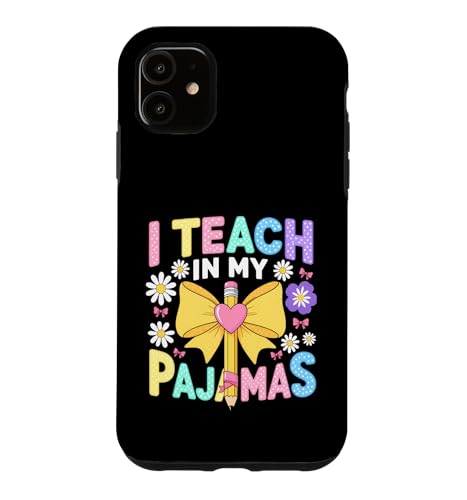 Funny Teach My Pajamas Says Sarcastic Humorous �X�}�z�P�[�X iPhone 11 �p
