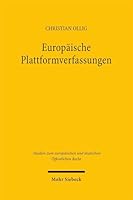 Europaische Plattformverfassungen: Die Konstitutionalisierung Digitaler Kommunikationsraume Durch Art. 14 Abs. 4 Digital Services ACT (German Edition) 3161645375 Book Cover
