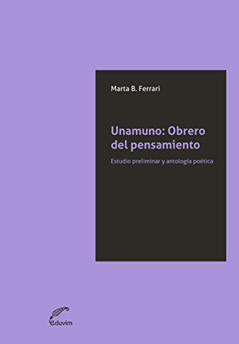 Unamuno: Obrero del pensamiento. Estudio preliminar y antología poético (JQKA)