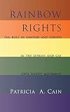 Rainbow Rights: The Role of Lawyers and Courts in the Lesbian and Gay Civil Rights Movement